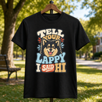 Finnish Lapphund Tell Your Lappy Hi T-Shirt Finnish Lapphund t-shirt
