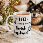 Finnish Lapphund Mug – 'All I Need is Coffee and My Finnish Lapphund' with Paw Print Finnish Lapphund mug in use