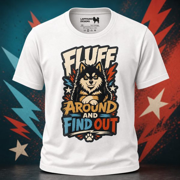 Finnish Lapphund Fluff Around And Find Out T-Shirt Finnish Lapphund t-shirt