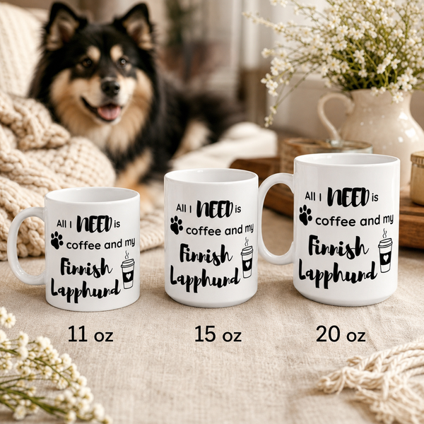 Finnish Lapphund Mug – 'All I Need is Coffee and My Finnish Lapphund' with Paw Print Finnish Lapphund mug size lineup, 11oz 15oz and 20oz
