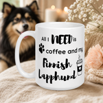 Finnish Lapphund Mug – 'All I Need is Coffee and My Finnish Lapphund' with Paw Print Finnish Lapphund ceramic mug