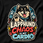 Finnish Lapphund Chaos Is My Cardio T-Shirt design close-up on a Finnish Lapphund t-shirt