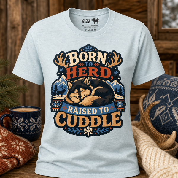 Finnish Lapphund Born To Herd Raised To Cuddle T-Shirt Finnish Lapphund t-shirt