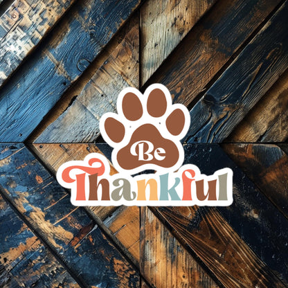 Be Thankful Paw Sticker – Celebrate Gratitude with This Dog Lover Vinyl