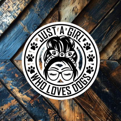 Just a Girl Who Loves Dogs Sticker – Fun Vinyl for Dog Lovers