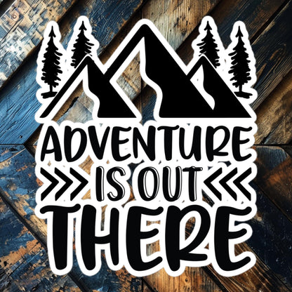 Adventure Is Out There vinyl sticker featuring mountains and trees, perfect for nature lovers and outdoor enthusiasts.