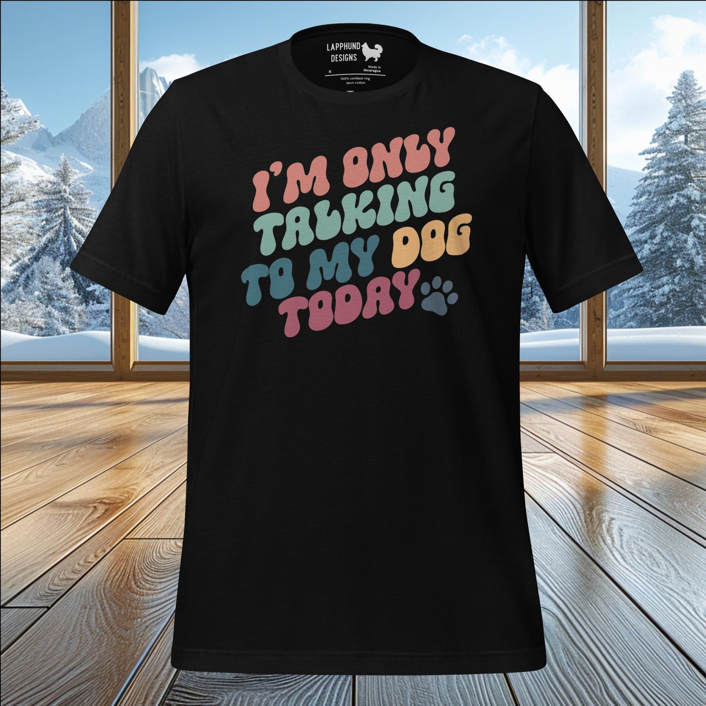 I’m Only Talking to My Dog Today T-Shirt – Fun & Playful Design for Dog Lovers