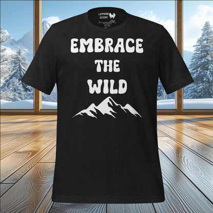 Embrace the Wild T-Shirt – Bold Outdoor Apparel for Nature Lovers & Adventurers