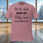 Into the Wild with My Fluffy Guide T-Shirt – Perfect for Adventurous Dog Lovers