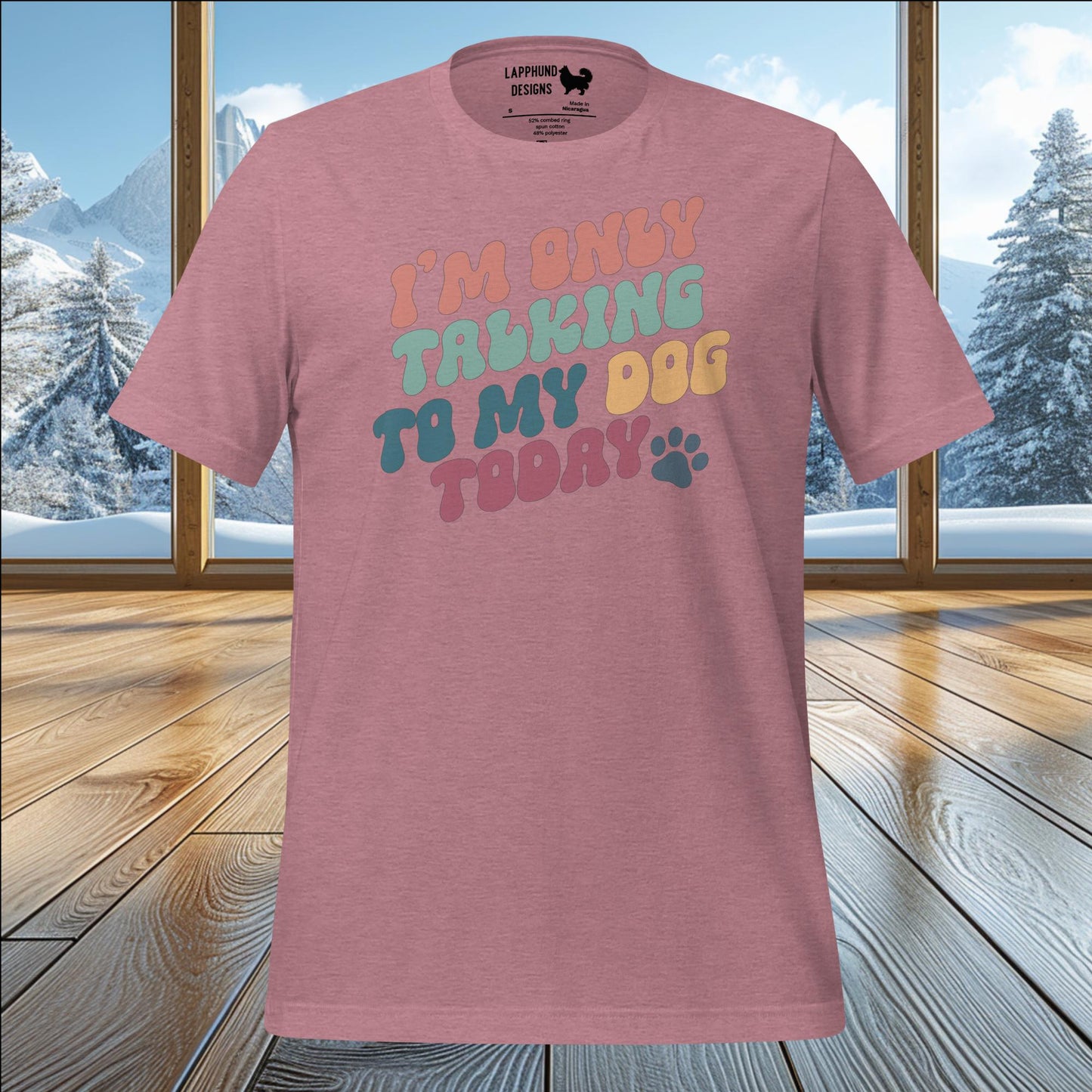 I’m Only Talking to My Dog Today T-Shirt – Fun & Playful Design for Dog Lovers