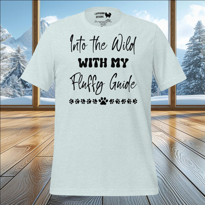 Into the Wild with My Fluffy Guide T-Shirt – Perfect for Adventurous Dog Lovers