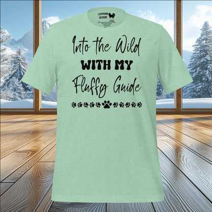 Into the Wild with My Fluffy Guide T-Shirt – Perfect for Adventurous Dog Lovers