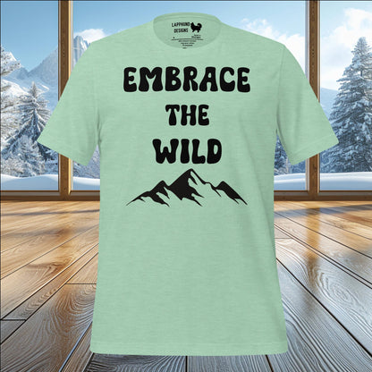 Embrace the Wild T-Shirt – Bold Outdoor Apparel for Nature Lovers & Adventurers