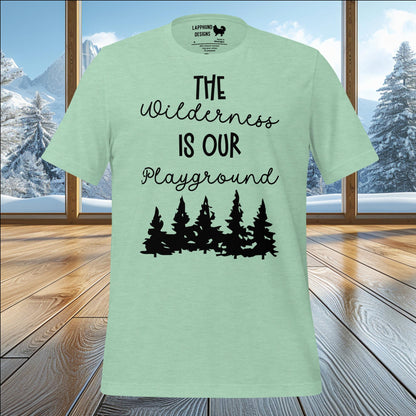 The Wilderness is Our Playground T-Shirt – Embrace the Outdoors with Your Lapphund