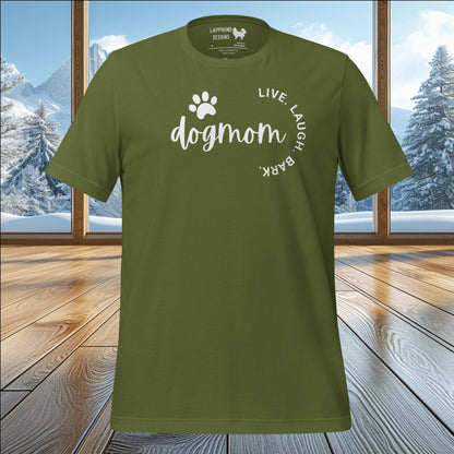 Dog Mom Live Laugh Bark T-Shirt – Perfect for Proud Dog Moms & Pet Lovers