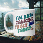 Finnish Lapphund Mug with "I’m Only Talking to My Dog Today" in colorful retro text—ideal for pet lovers and funny gift seekers.  

